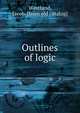 Outlines of logic, Westlund, Jacob. [from old catalog] 