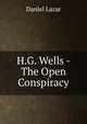 H.G. Wells - The Open Conspiracy, Daniel Lazar 