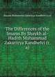 The Differences of the Imams By Shaykh al-Hadith Muhammad Zakariyya Kandhelvi (r.a), Shaykh Muhammad Zakariyya Kandhelvi (r.a) 