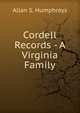 Cordell Records - A Virginia Family, Allan S. Humphreys 