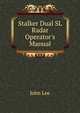 Stalker Dual SL Radar Operator's Manual, John Lee 