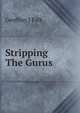 Stripping The Gurus, Geoffrey J. Falk 