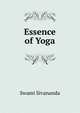 Essence of Yoga, Swami Sivananda 