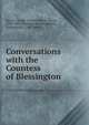 Conversations with the Countess of Blessington, Byron, George Gordon Byron, Baron, 1788-1824 