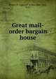 Great mail-order bargain house., Robert H. Ingersoll &amp; Bro. (New York, N.Y.) 