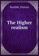 The Higher realism, Kemble, Duston 