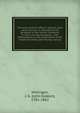 The army medical officer's manual upon active service, or, Precepts for his guidance in the various situations in which he may be placed : with observations on the preservation of the health of armies upon foreign service, Millingen, J. G. (John Gideon), 1782-1862 