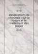 Observations de chirurgie : sur la nature et le traitement des playes, Chirac, Pierre, 1650-1732,Fizes, Antoine, 1689-1765. Premiere dissertation medico-chirurgicale, ou, essai sur la suppuration des parties molles 