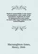Medical responsibility in the choice of anaesthetics with a table of the anaesthetic employed, its mode of administration and results, in nearly fifty large hospitals in the United Kingdom, Macnaughton-Jones, Henry, 1844- 