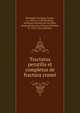 Tractatus perutilis et completus de fractura cranei, Berengario da Carpi, Jacopo, ca. 1460-ca. 1530,Nicolinis, Johannes Antonius de, de Sabio, printer,Pederzano, Giovanni Battista, fl. 1522-1555, publisher 