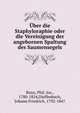 Ph. Jos. Roux Uber die Staphyloraphie oder die Vereinigung der angebornen Spaltung des Saumensegels, Roux, Phil. Jos., 1780-1854,Dieffenbach, Johann Friedrich, 1792-1847 