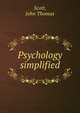 Psychology simplified, Scott, John Thomas 