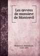 Les ?vvres de monsievr de Montrevil, Montreuil, Mathieu de, 1620-1691 