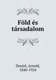 Fold es tarsadalom, Daniel, Arnold, 1840-1924 