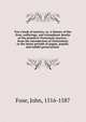 Fox's book of martyrs, or, A history of the lives, sufferings, and triumphant deaths of the primitive Protestant martyrs : from the introduction of Christianity to the latest periods of pagan, popish, and infidel persecutions ., Foxe, John, 1516-1587 