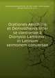 Orationes Aeschinis et Demosthenis inter se contrariae ? Dionysio Lambino . in Latinum sermonem conuersae, Aeschines,Demosthenes. On the crown. Latin,Lambin, Denys, 1520 or 21-1572 