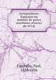 Jurisprudence fran?aise en mati?re de prises maritimes (Guerre de 1914), Fauchille, Paul, 1858-1926 