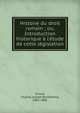 Histoire du droit romain ; ou, Introduction historique ? l'?tude de cette l?gislation, Giraud, Charles Joseph Barth?l?my, 1802-1881 