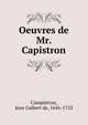 Oeuvres de Mr. Capistron, Campistron, Jean Galbert de, 1656-1723 