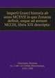 Imperii Graeci historia ab anno MCXVII in quo Zonaras definit, usque ad annum MCCIII, libris XIX descripta:, Choniates, Nicetas, ca. 1140-1213,Wolf, Hieronymus, 1516-1580 