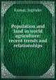 Population and land in world agriculture: recent trends and relationships, Kumar, Joginder 