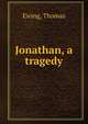 Jonathan, a tragedy, Ewing, Thomas 