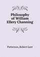 Philosophy of William Ellery Channing, Patterson, Robert Leet 
