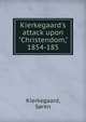 Kierkegaard's attack upon "Christendom," 1854-185, Kierkegaard, S?ren 