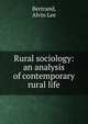 Rural sociology: an analysis of contemporary rural life, Bertrand, Alvin Lee 