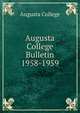 Augusta College Bulletin 1958-1959, Augusta College 