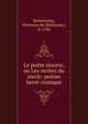 Le po?te sincere, ou Les veritez du siecle: po?me heroi-comique, Bonnecorse, Monsieur de (Balthasar), d. 1706 