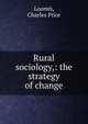 Rural sociology,: the strategy of change, Loomis, Charles Price 