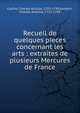 Recueil de quelques pieces concernant les arts : extraites de plusieurs Mercures de France, Cochin, Charles Nicolas, 1715-1790,Jombert, Charles Antoine, 1712-1784 
