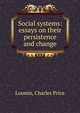 Social systems: essays on their persistence and change, Loomis, Charles Price 