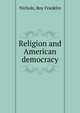 Religion and American democracy, Nichols, Roy Franklin 