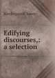 Edifying discourses,: a selection, Kierkegaard, S?ren 