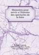 Memoires pour servir a l'histoire des spectacles de la foire, Parfaict, Fran?ois, 1698-1753,Parfaict, Claude, 1701?-1777 joint author 