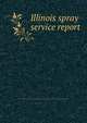 Illinois spray service report, University of Illinois at Urbana-Champaign. Cooperative Extension Service,Illinois. Natural History Survey Division 