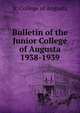 Bulletin of the Junior College of Augusta 1938-1939, Jr. College of Augusta 