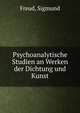 Psychoanalytische Studien an Werken der Dichtung und Kunst, Sigmund Freud 