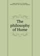 The philosophy of Hume, Hume, David, 1711-1776,Aikins, Herbert Austin, 1867- [from old catalog] ed 