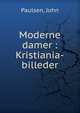 Moderne damer : Kristiania-billeder, Paulsen, John 