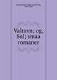 Valravn; og, Sol; smaa romaner, Stuckenberg, Viggo Henrik Fog, 1863-1905 