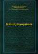 Jaiminiyanyayamala, Madhava, son of Mayana, called Vidyaranya, d. 1386,ivadatta, son Badarinatha 