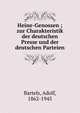 Heine-Genossen ; zur Charakteristik der deutschen Presse und der deutschen Parteien, Bartels, Adolf, 1862-1945 
