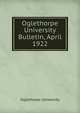 Oglethorpe University Bulletin, April 1922, Oglethorpe University 
