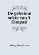 De geheime sekte van 't Kimpasi, Wing, Joseph van 