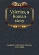 Valerius, a Roman story, Lockhart, J. G. (John Gibson), 1794-1854 