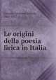 Le origini della poesia lirica in Italia, Cesareo, Giovanni Alfredo, 1861-1937 