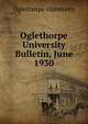 Oglethorpe University Bulletin, June 1930, Oglethorpe University 